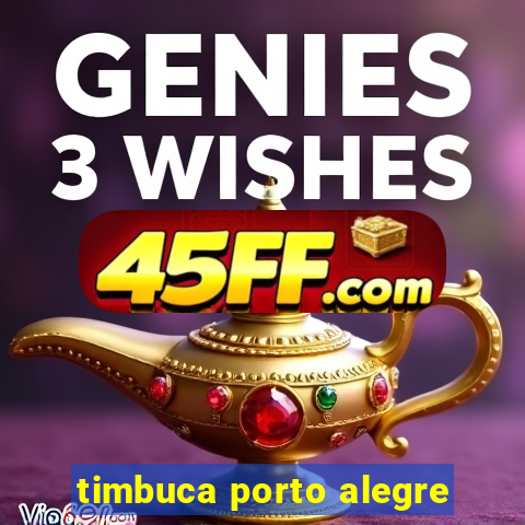 timbuca porto alegre